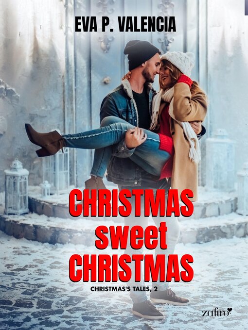 Title details for Christmas sweet Christmas. Christmas's tales, 2 by Eva P. Valencia - Available